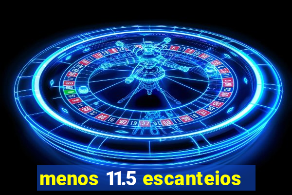 menos 11.5 escanteios